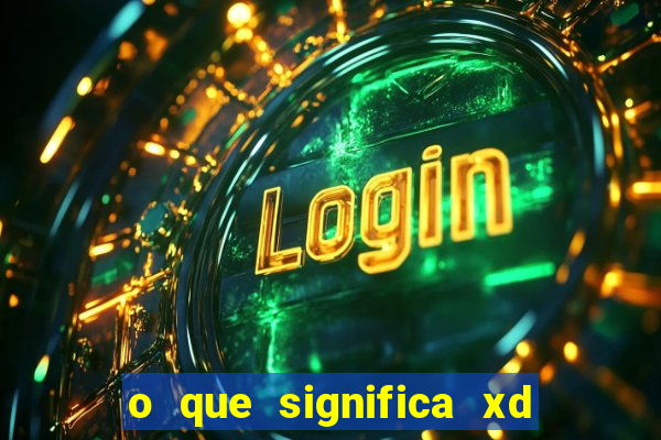 o que significa xd em jogos